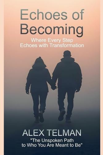 Echoes of Becoming