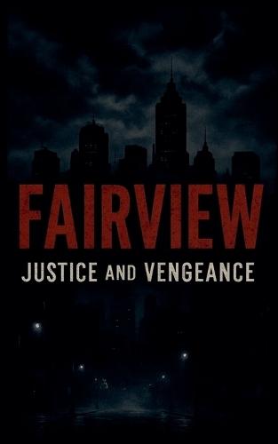 Fairview: Justice and Vengeance