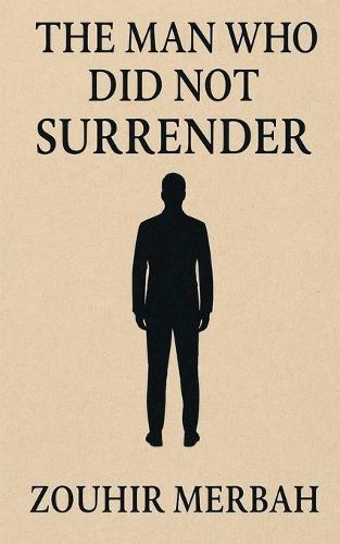 The Man Who Did Not Surrender