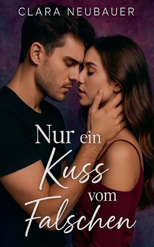 Nur ein Kuss vom Falschen