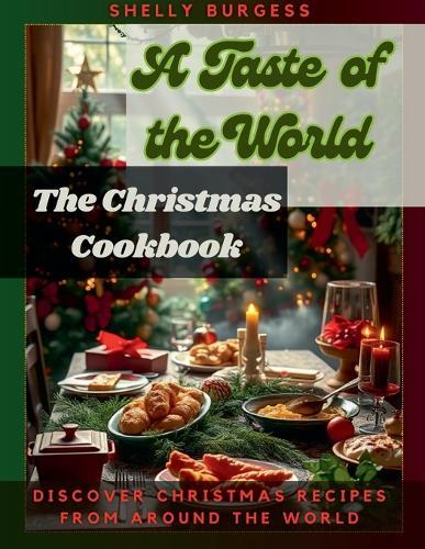 The Christmas Cook Book: A Taste of the World