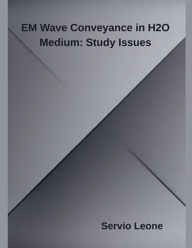 EM Wave Conveyance in H2O Medium: Study Issues