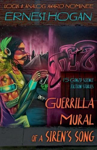 Guerrilla Mural of a Siren's Song: 15 Gonzo Science Fiction Stories