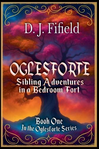 Oglesforte: Sibling Adventures in a Bedroom Fort