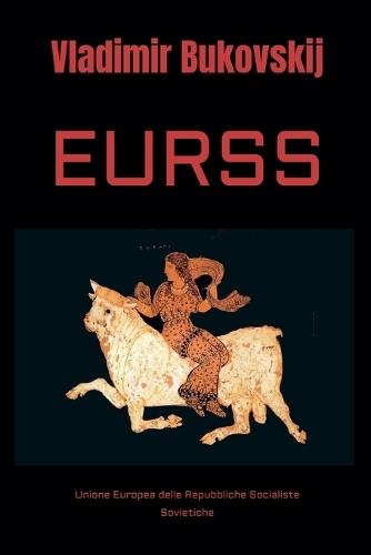 Eurss: Unione Europea delle Repubbliche Socialiste Sovietiche