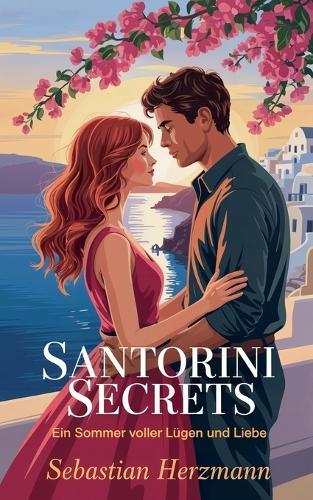 Santorini Secrets - Ein Sommer voller Lügen und Liebe