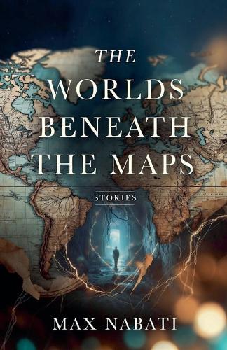 The Worlds Beneath the Maps