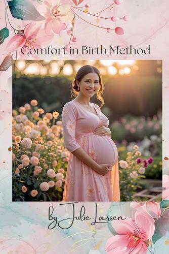 Comfort in Birth Method Third Edition
