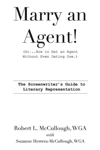 Marry an Agent! (Or How to Get an Agent Without Even Dating One!)
