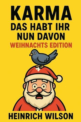 Karma, das habt ihr nun davon - Weihnachtsedition