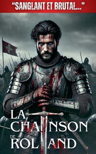 La Chanson de Roland: ""Sanglant et Brutal ...""
