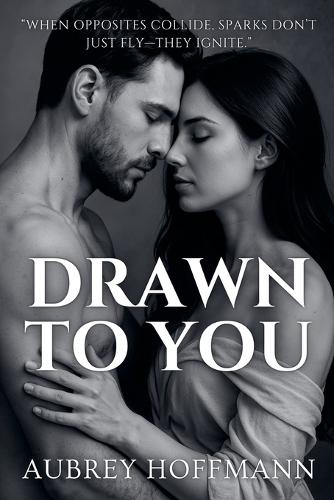 Drawn to You