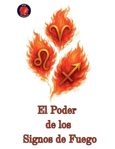 El Poder de los Signos de Fuego