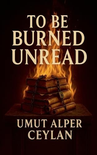 To Be Burned Unread