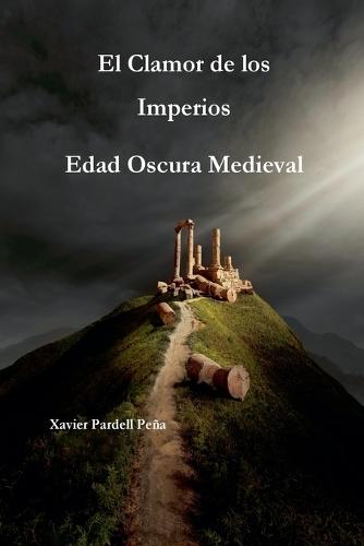 El Clamor de los Imperios Edad Oscura Medieval