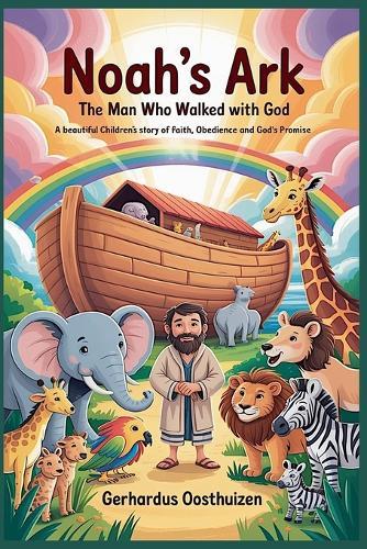 Noah's Ark: The Man Who Walked with God
