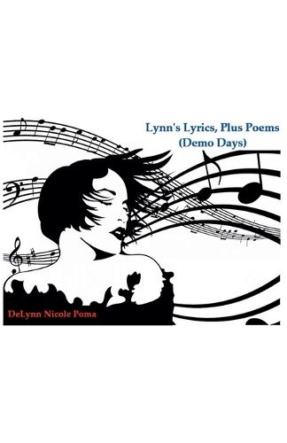 Lynn's Lyrics, Plus Poems (Demo Days)