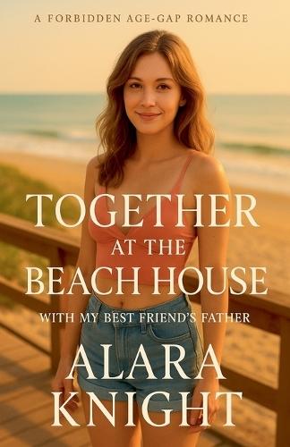Together at the Beach House - With My Best Friend's Father