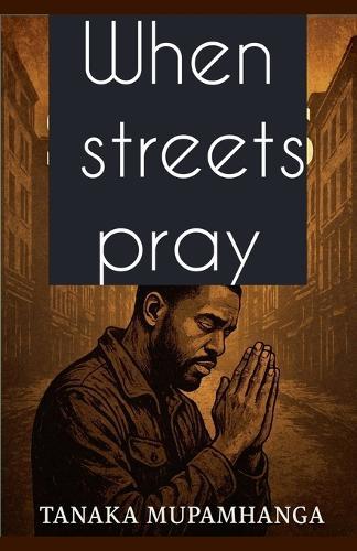 When Streets Pray