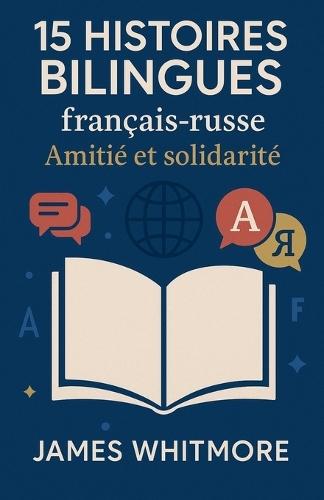 60 Histoires Bilingues Français-Russe: Amitié et Solidarité