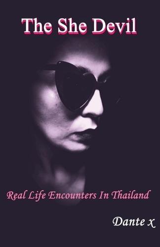 The She Devil: Real Life Encounters In Thailand
