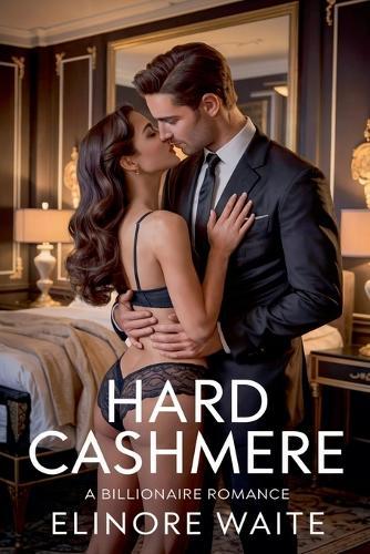 Hard Cashmere: A Billionaire Romance