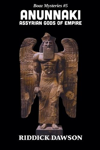 Anunnaki, Assyrian Gods of Empire