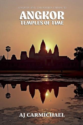 Angkor, Temples of Time