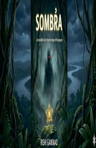SOMBRA(The Invisible Terror of the Amazon)