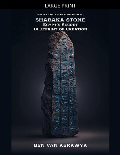 Shabaka Stone, Egypt's Secret Blueprint of Creation
