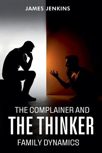 The Complainer And The Thinker