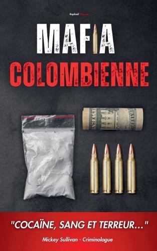 Mafia Colombienne: ""Cocaïne, Sang et Terreur ...""
