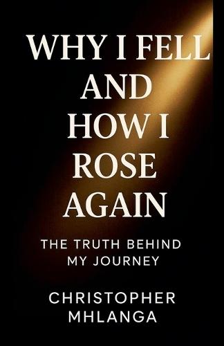 Why I fell and how I rose again