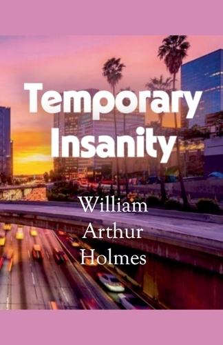 Temporary Insanity
