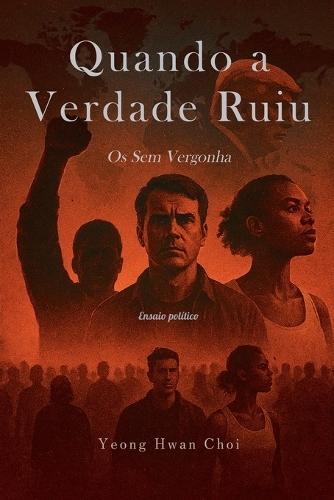Quando a Verdade Ruiu: Os Sem Vergonha