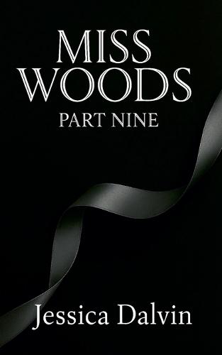 Miss Woods: Part Nine