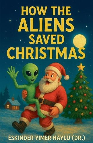 How the Aliens Saved Christmas