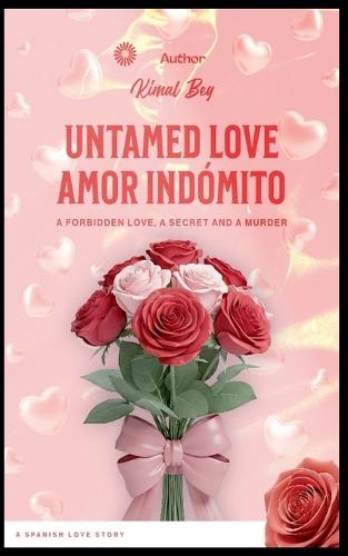 Untamed Love Amor Indómito