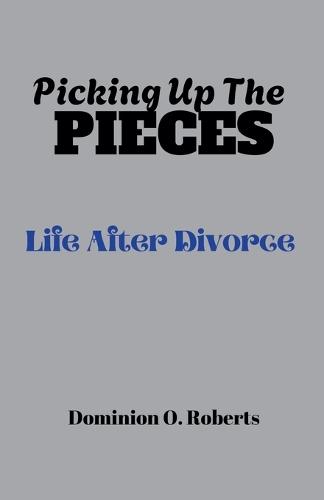 Picking Up The Pieces: Life After Divorce