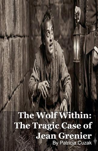 The Wolf Within: The Tragic Case of Jean Grenier