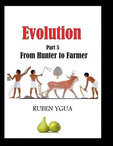 Evolution - From Hunter to Farmer