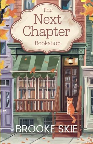 The Next Chapter Bookshop: A heartwarming cozy small town romance with a touch of magic!