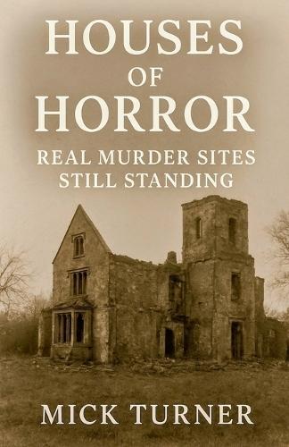 Houses Of Horror real murder sites still standing