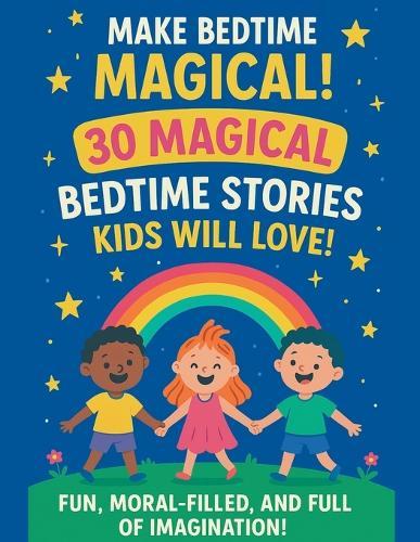 30 Magical Bedtime Stories Kids Will Love!