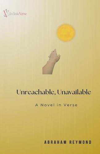 Unreachable, Unavailable - A Novel in Verse