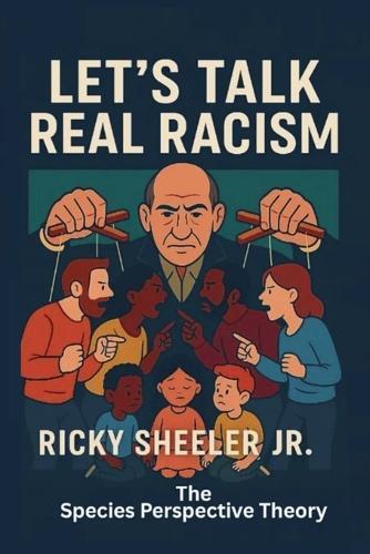 Let's Talk Real Racism: The Species Perspective Theory