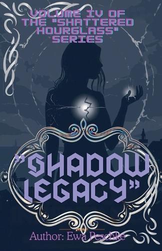 ""Shadow Legacy"" Volume IV