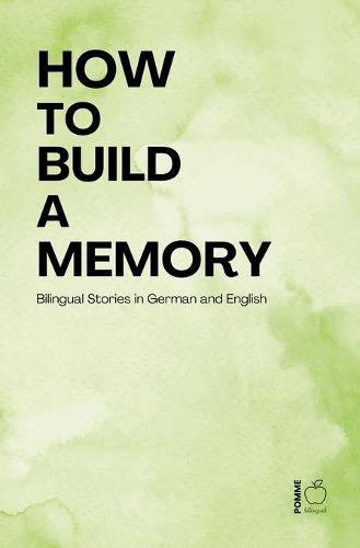 How to Build a Memory: Bilingual Stories in German and English