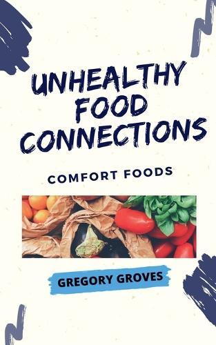 Unhealthy Food Connections: Comfort Foods