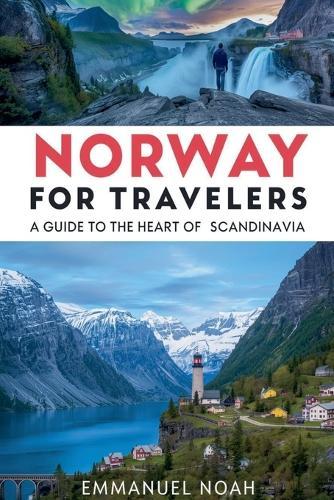 Norway for Travelers: A Guide to the Heart of Scandinavia